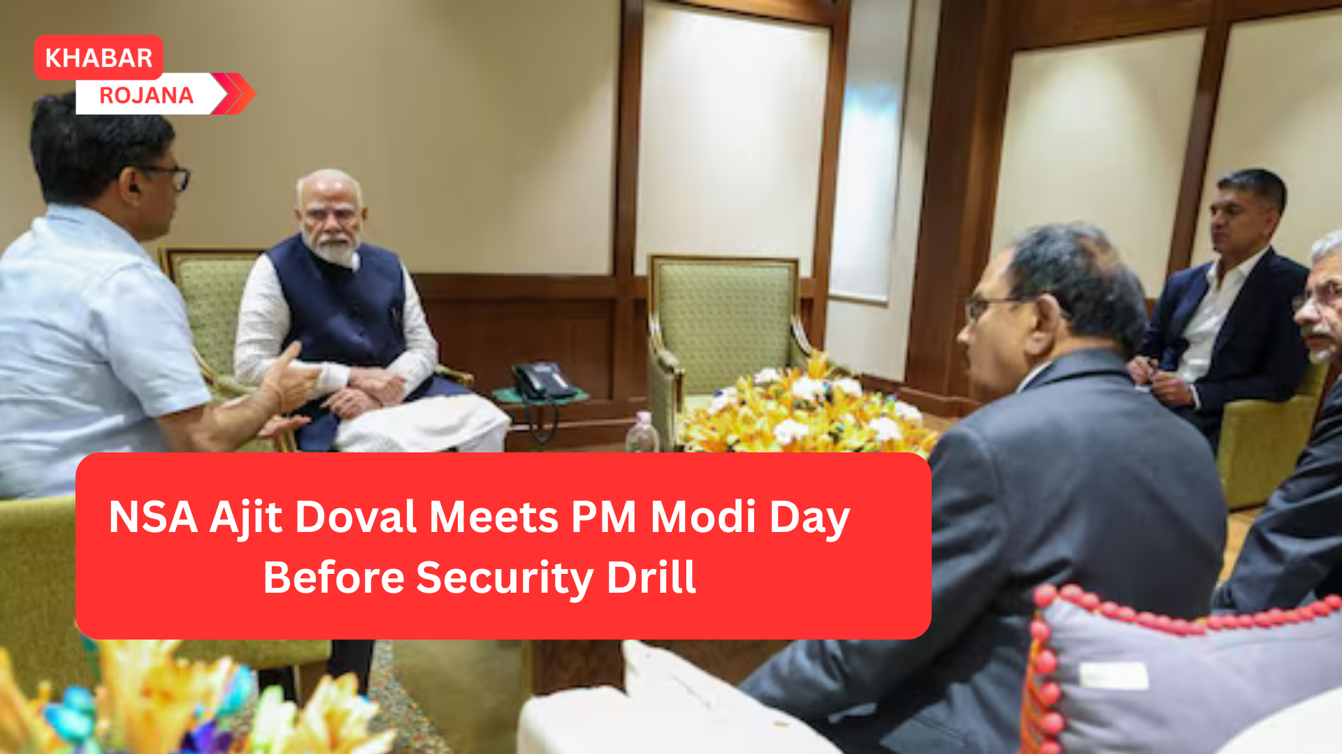 NSA Ajit Doval Meets PM Modi Day Before Security Drill